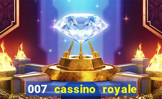 007 cassino royale completo dublado